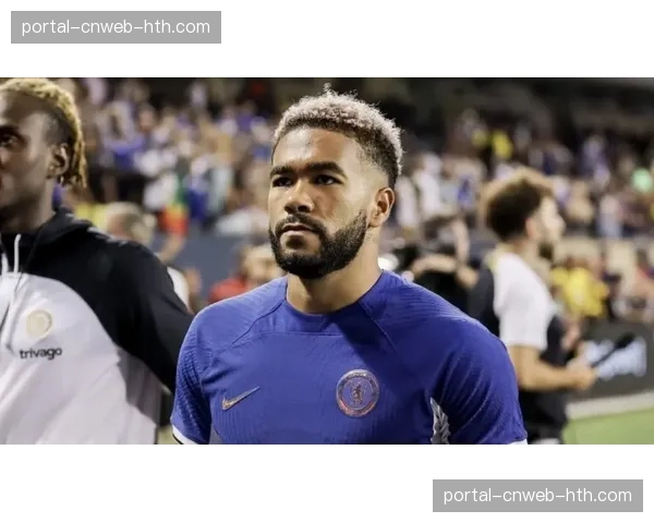 深度聚焦：伤愈复出的里斯·詹姆斯如何改变切尔西的进攻宽度